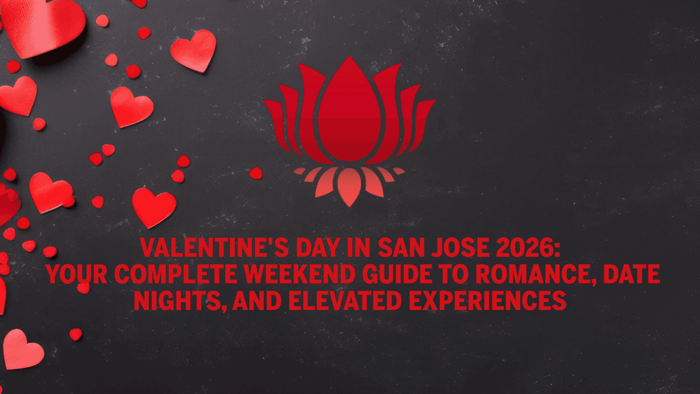 Valentine's Day in San Jose 2026: Your Complete Weekend Guide to Romance, Date Nights, and Elevated Experiences